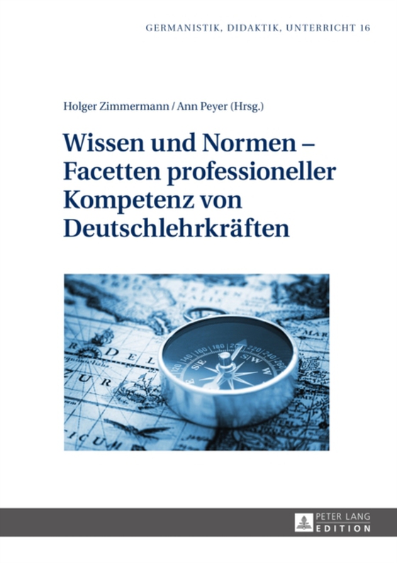 Wissen und Normen – Facetten professioneller Kompetenz von Deutschlehrkraeften