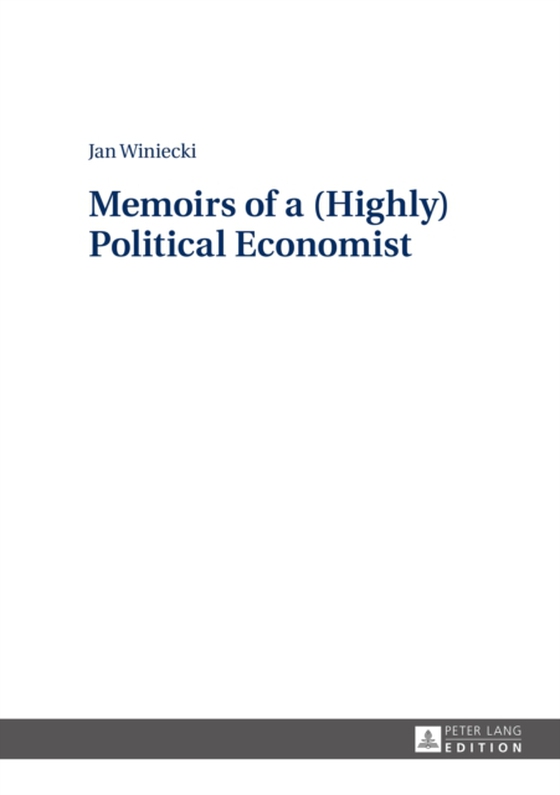 Memoirs of a (Highly) Political Economist (e-bog) af Jan Winiecki, Winiecki