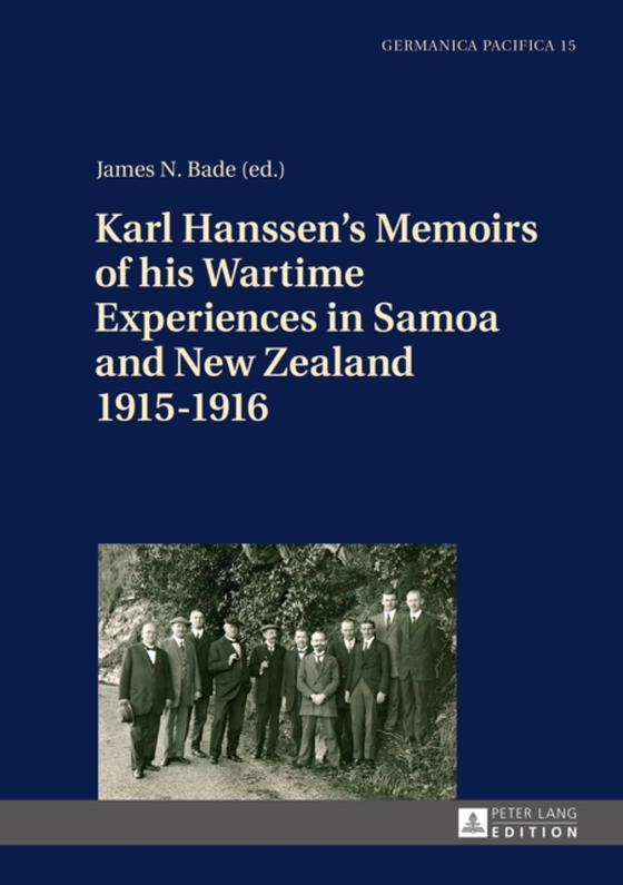 Karl Hanssen's Memoirs of his Wartime Experiences in Samoa and New Zealand 1915-1916 (e-bog) af -