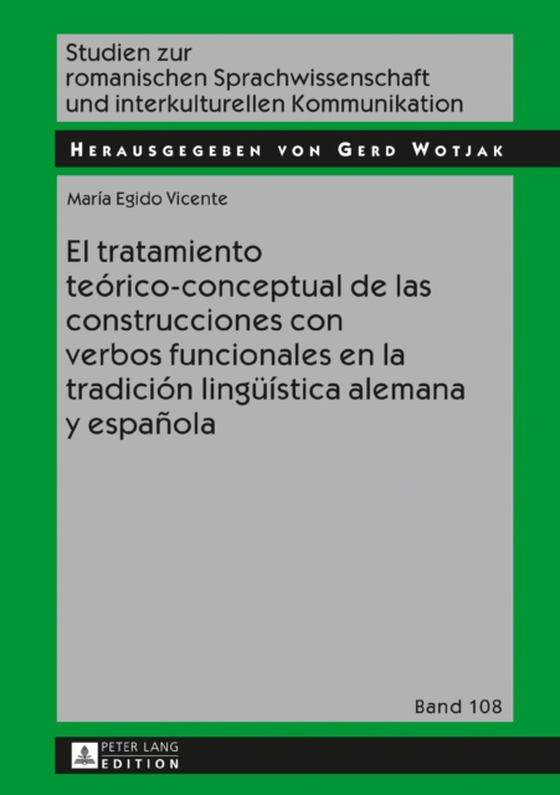 El tratamiento teórico-conceptual de las construcciones con verbos funcionales en la tradición lingueística alemana y española (e-bog) af Maria Egido Vicente, Egido Vicente