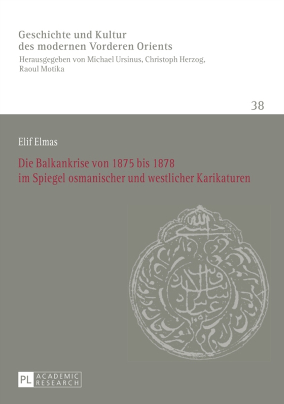 Die Balkankrise von 1875 bis 1878 im Spiegel osmanischer und westlicher Karikaturen (e-bog) af Elif Elmas, Elmas