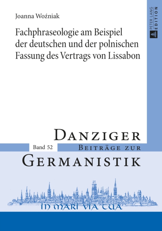 Fachphraseologie am Beispiel der deutschen und der polnischen Fassung des Vertrags von Lissabon (e-bog) af Joanna Wozniak, Wozniak