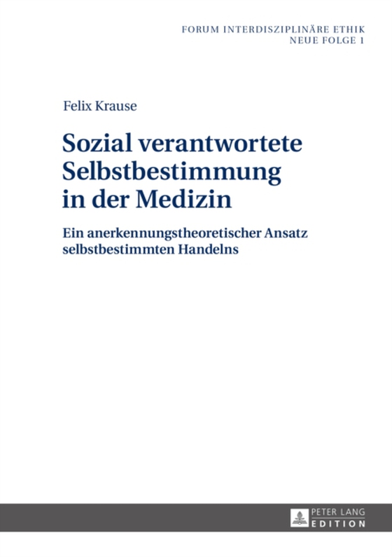 Sozial verantwortete Selbstbestimmung in der Medizin (e-bog) af Felix Krause, Krause