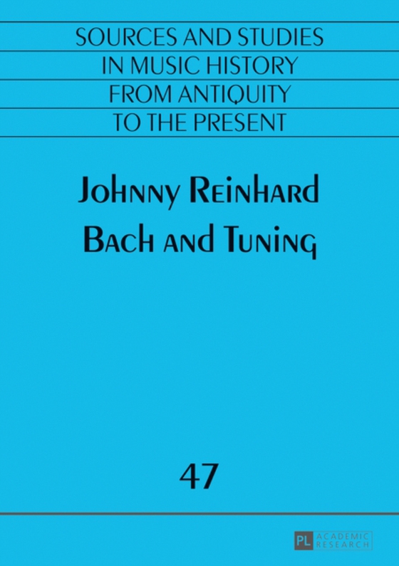 Bach and Tuning (e-bog) af Johnny Reinhard, Reinhard