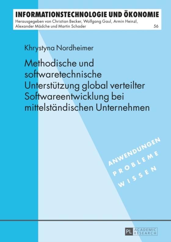 Methodische und softwaretechnische Unterstuetzung global verteilter Softwareentwicklung bei mittelstaendischen Unternehmen (e-bog) af Khrystyna Nordheimer, Nordheimer