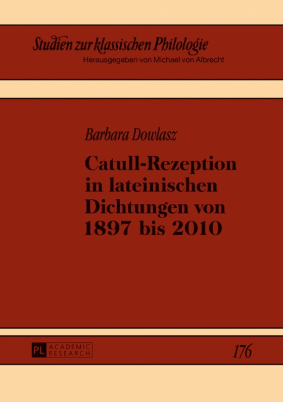 Catull-Rezeption in lateinischen Dichtungen von 1897 bis 2010