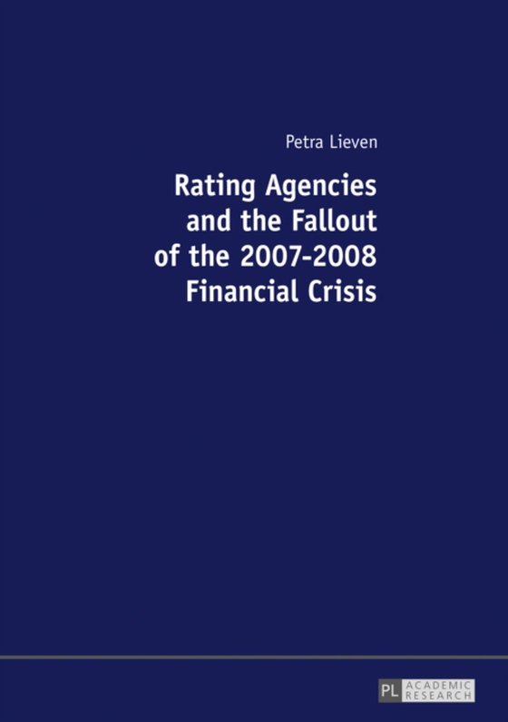 Rating Agencies and the Fallout of the 2007-2008 Financial Crisis (e-bog) af Petra Lieven, Lieven