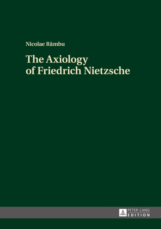 Axiology of Friedrich Nietzsche (e-bog) af Nicolae Rambu, Rambu