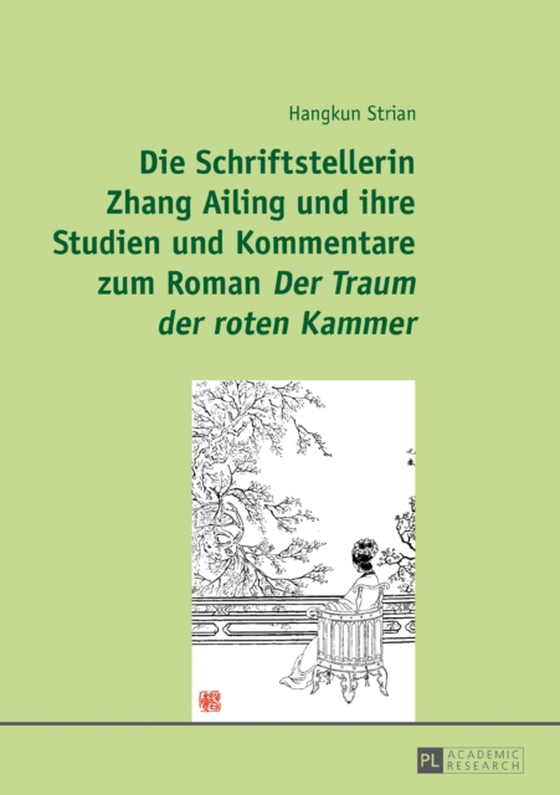 Die Schriftstellerin Zhang Ailing und ihre Studien und Kommentare zum Roman «Der Traum der roten Kammer»