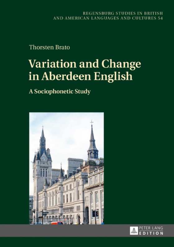 Variation and Change in Aberdeen English (e-bog) af Thorsten Brato, Brato