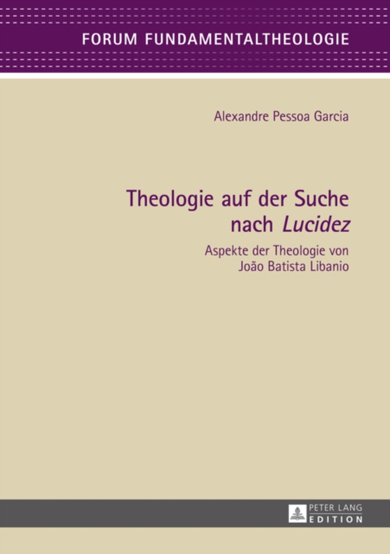 Theologie auf der Suche nach «Lucidez» (e-bog) af Alexandre Pessoa Garcia, Pessoa Garcia