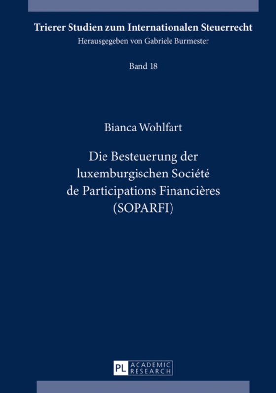 Die Besteuerung der luxemburgischen Société de Participations Financières (SOPARFI) (e-bog) af Bianca Wohlfart, Wohlfart