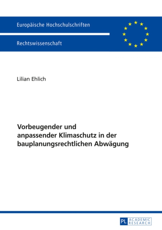 Vorbeugender und anpassender Klimaschutz in der bauplanungsrechtlichen Abwaegung (e-bog) af Lilian Ehlich, Ehlich