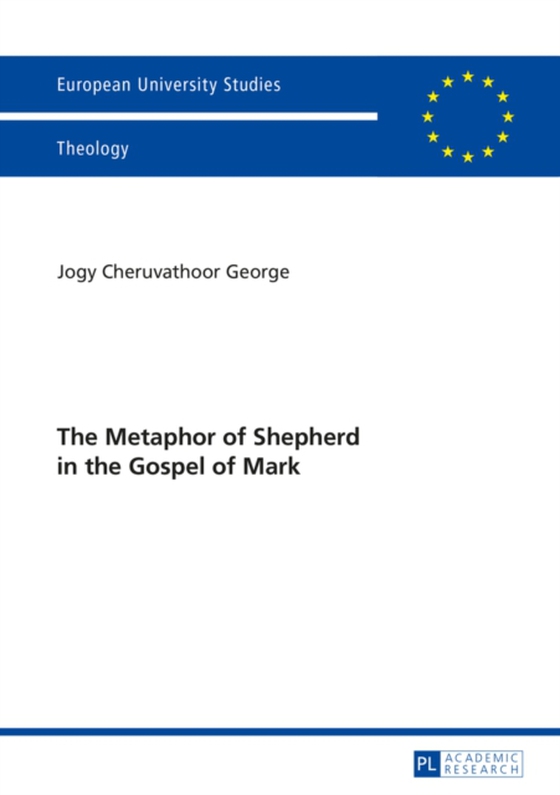 Metaphor of Shepherd in the Gospel of Mark (e-bog) af Jogy Cheruvathoor George, George