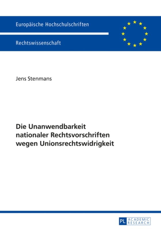 Die Unanwendbarkeit nationaler Rechtsvorschriften wegen Unionsrechtswidrigkeit (e-bog) af Jens Stenmans, Stenmans