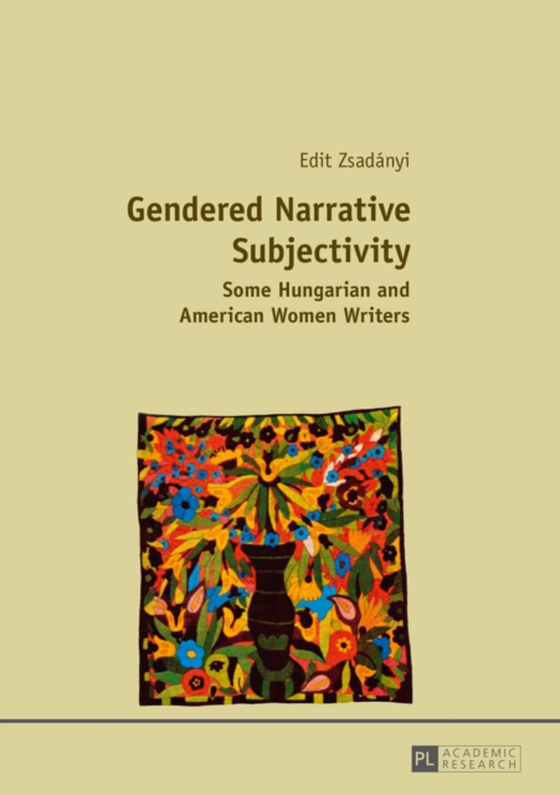 Gendered Narrative Subjectivity (e-bog) af Edit Zsadanyi, Zsadanyi