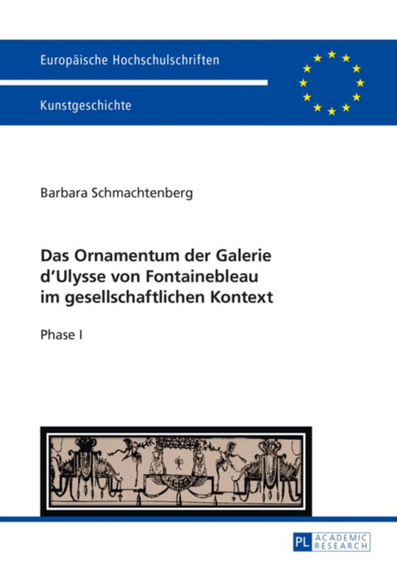 Das Ornamentum der Galerie dʼUlysse von Fontainebleau im gesellschaftlichen Kontext