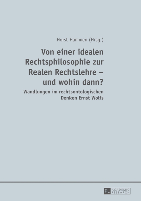 Von einer idealen Rechtsphilosophie zur Realen Rechtslehre – und wohin dann?