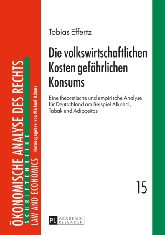 Die volkswirtschaftlichen Kosten gefaehrlichen Konsums (e-bog) af Tobias Effertz, Effertz