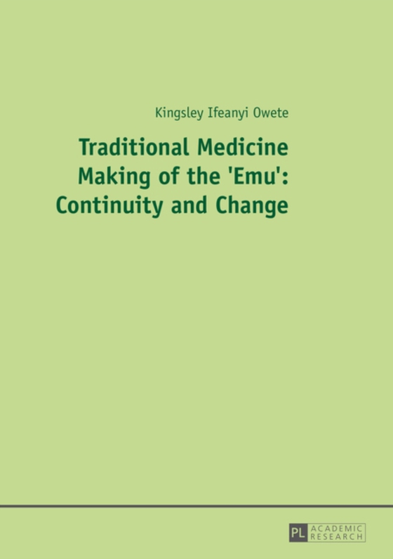 Traditional Medicine Making of the 'Emu': Continuity and Change (e-bog) af Kingsley I. Owete, Owete