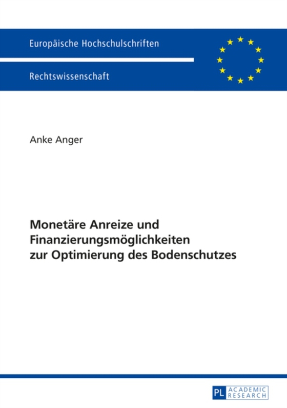 Monetaere Anreize und Finanzierungsmoeglichkeiten zur Optimierung des Bodenschutzes (e-bog) af Anke Anger, Anger