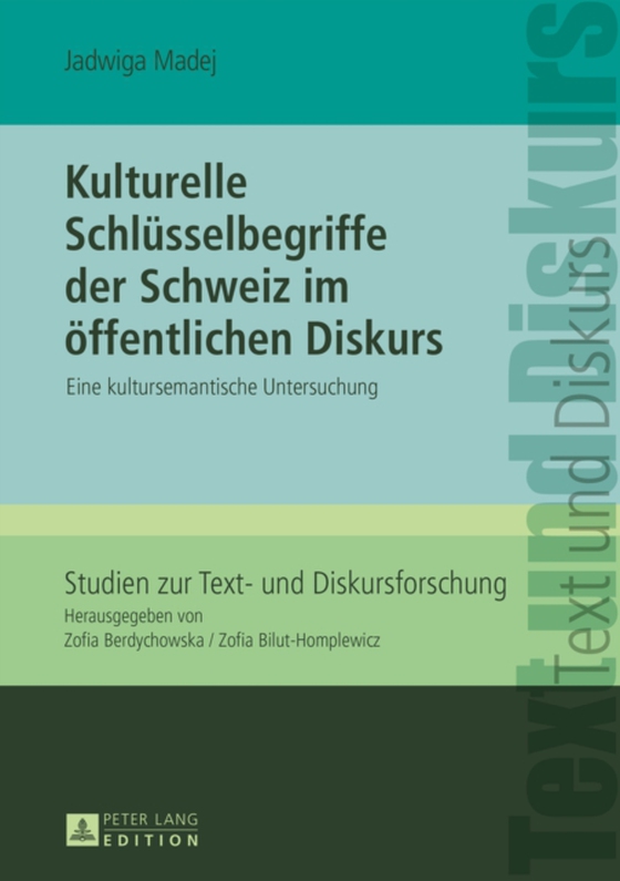 Kulturelle Schluesselbegriffe der Schweiz im oeffentlichen Diskurs (e-bog) af Jadwiga Madej, Madej