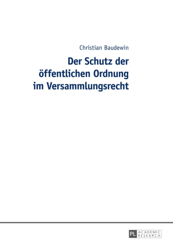 Der Schutz der oeffentlichen Ordnung im Versammlungsrecht (e-bog) af Baudewin, Christian