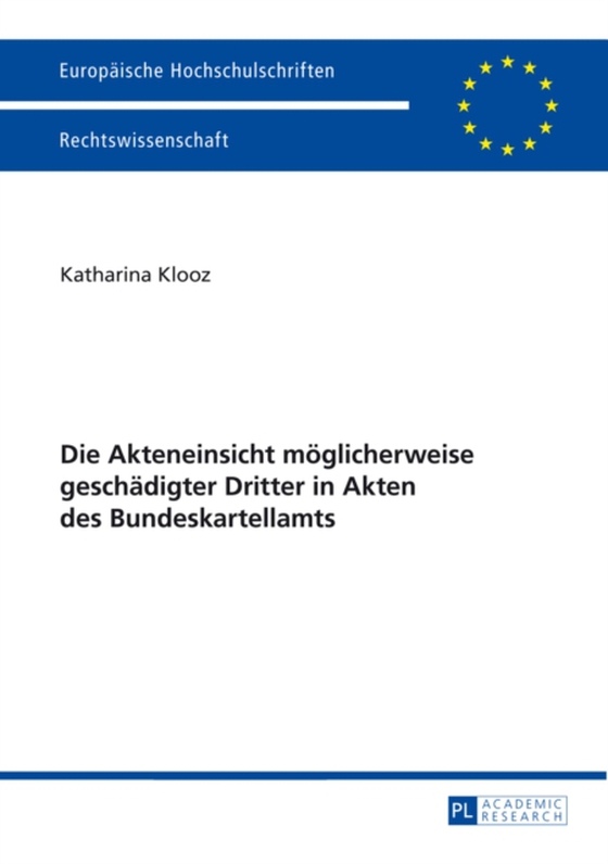 Die Akteneinsicht moeglicherweise geschaedigter Dritter in Akten des Bundeskartellamts (e-bog) af Katharina Klooz, Klooz