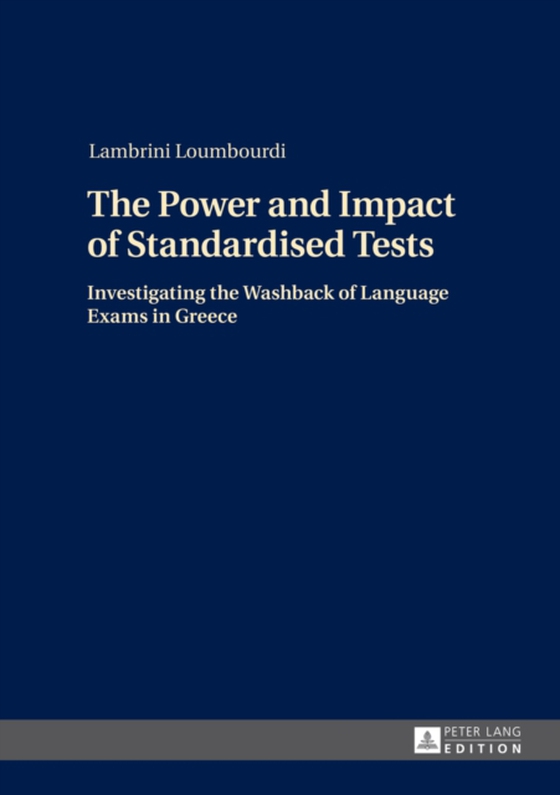 Power and Impact of Standardised Tests (e-bog) af Lambrini Loumbourdi, Loumbourdi