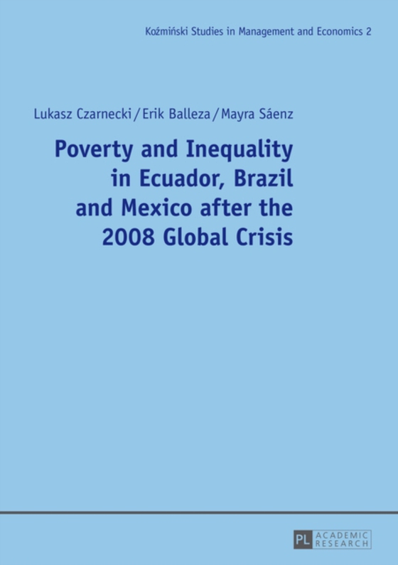 Poverty and Inequality in Ecuador, Brazil and Mexico after the 2008 Global Crisis (e-bog) af Mayra Saenz, Saenz