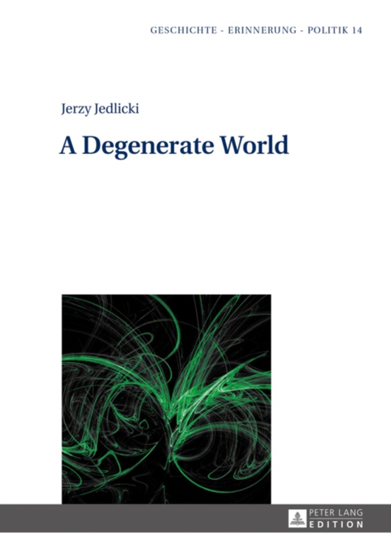 Degenerate World (e-bog) af Jerzy Jedlicki, Jedlicki