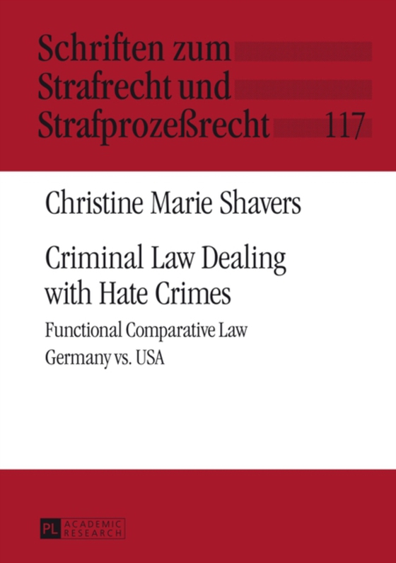 Criminal Law Dealing with Hate Crimes (e-bog) af Christine Marie Shavers, Shavers