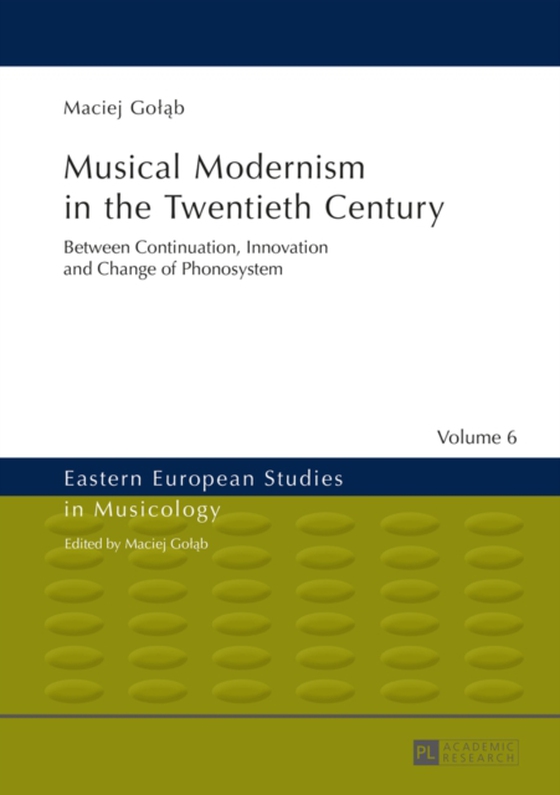 Musical Modernism in the Twentieth Century (e-bog) af Maciej Golab, Golab