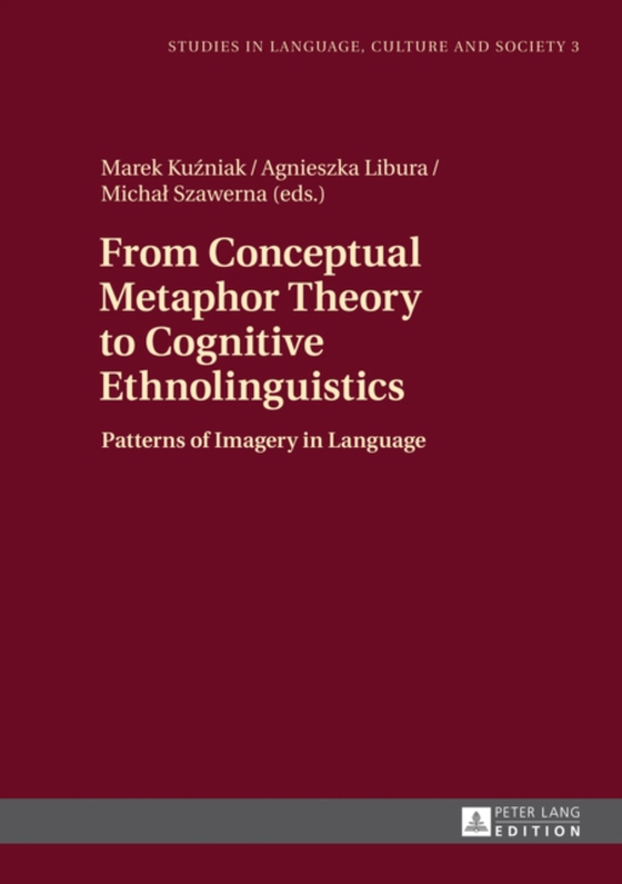 From Conceptual Metaphor Theory to Cognitive Ethnolinguistics (e-bog) af -