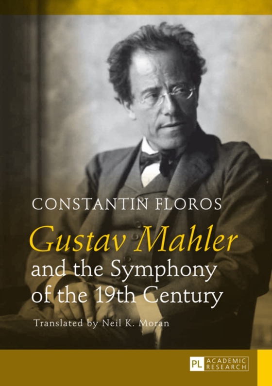 Gustav Mahler and the Symphony of the 19th Century (e-bog) af Constantin Floros, Floros