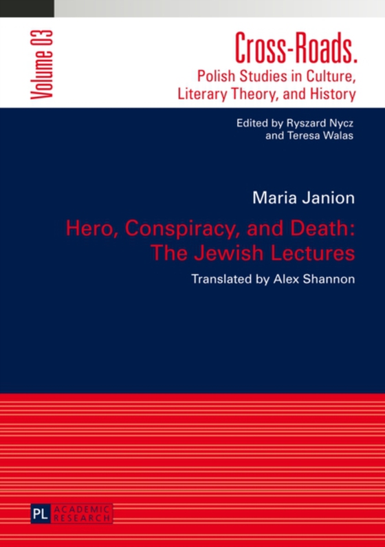 Hero, Conspiracy, and Death: The Jewish Lectures (e-bog) af Maria Janion, Janion