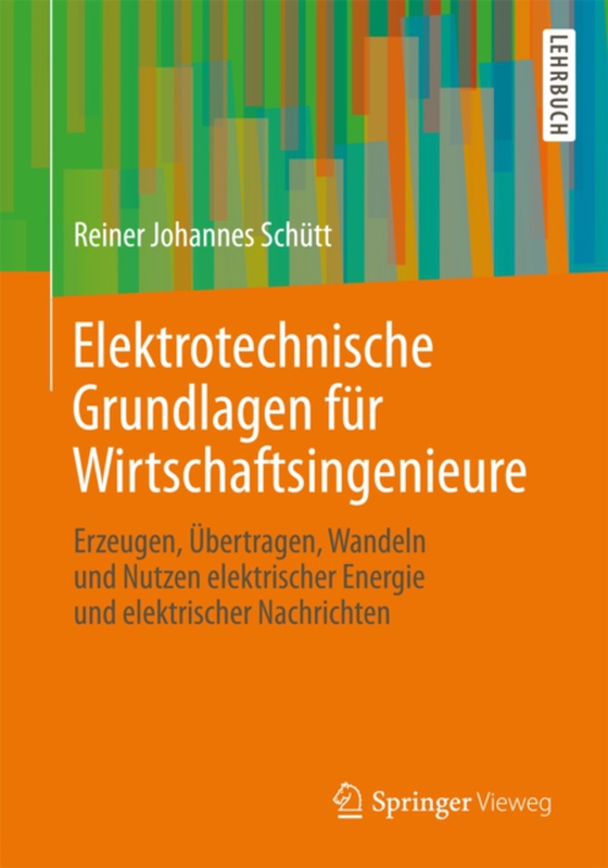 Elektrotechnische Grundlagen für Wirtschaftsingenieure (e-bog) af Schutt, Reiner Johannes