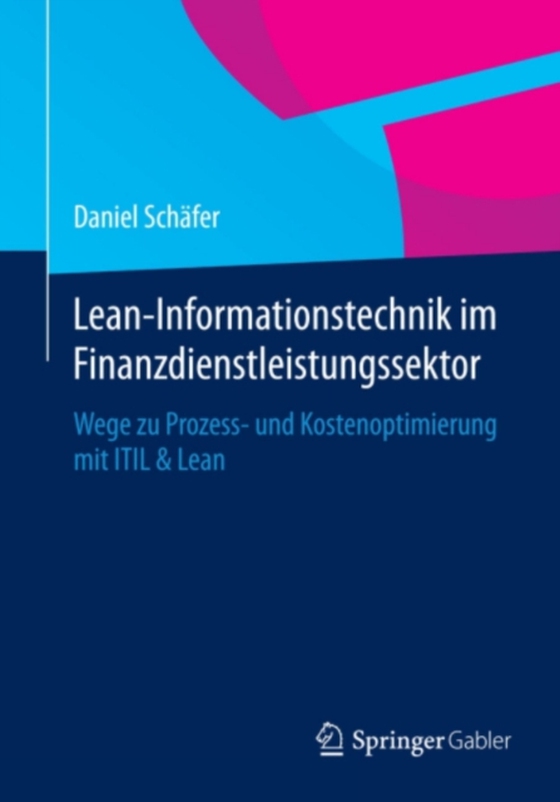 Lean-Informationstechnik im Finanzdienstleistungssektor (e-bog) af Schafer, Daniel