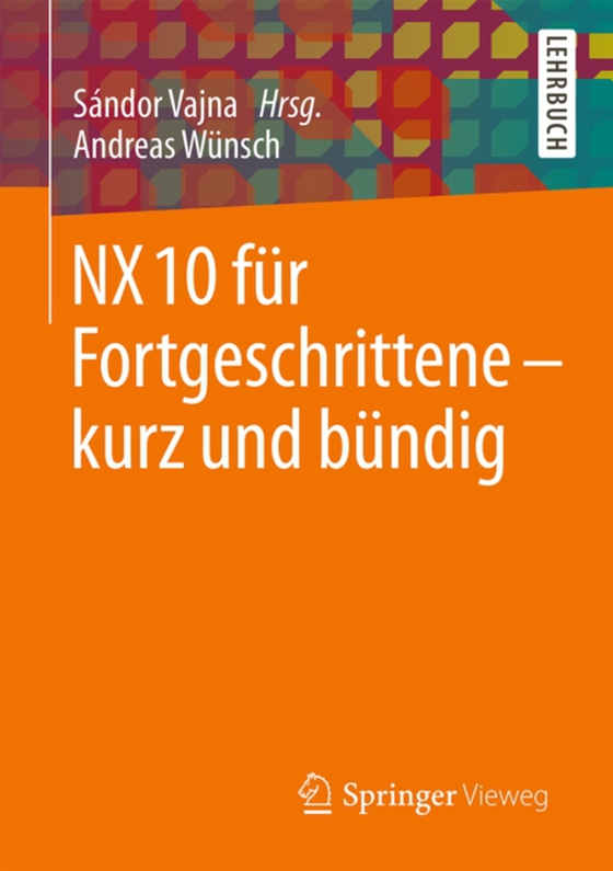 NX 10 für Fortgeschrittene - kurz und bündig (e-bog) af Wunsch, Andreas