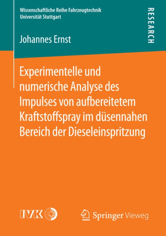 Experimentelle und numerische Analyse des Impulses von aufbereitetem Kraftstoffspray im düsennahen Bereich der Dieseleinspritzung (e-bog) af Ernst, Johannes