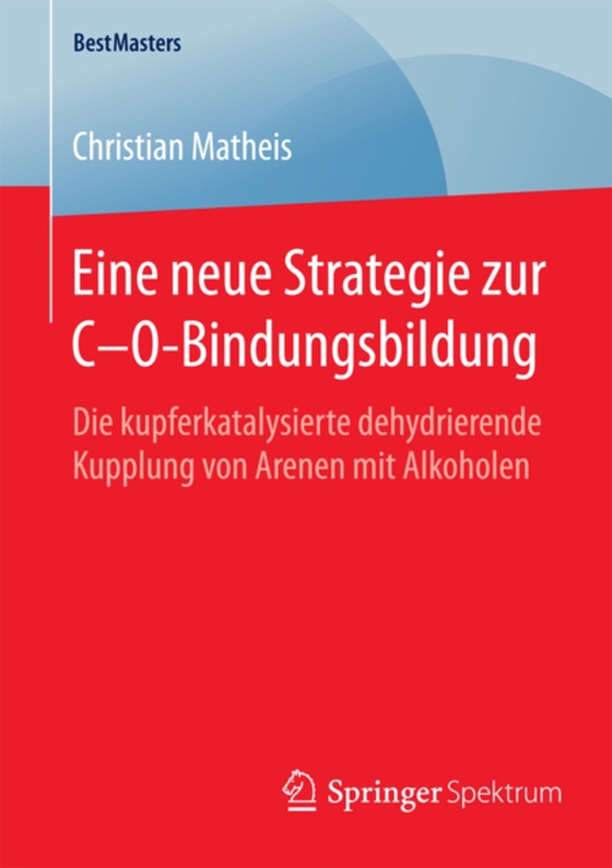 Eine neue Strategie zur C–O-Bindungsbildung (e-bog) af Matheis, Christian