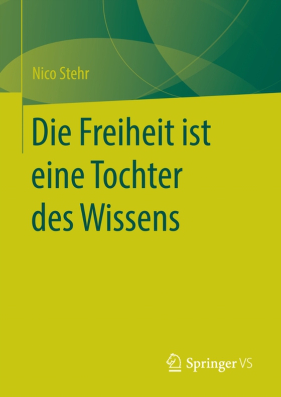 Die Freiheit ist eine Tochter des Wissens (e-bog) af Stehr, Nico