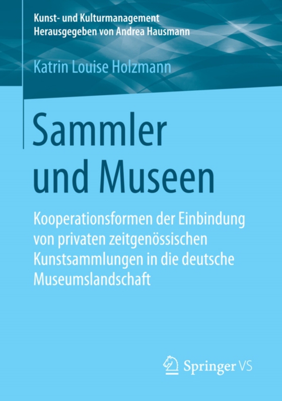 Sammler und Museen (e-bog) af Holzmann, Katrin Louise