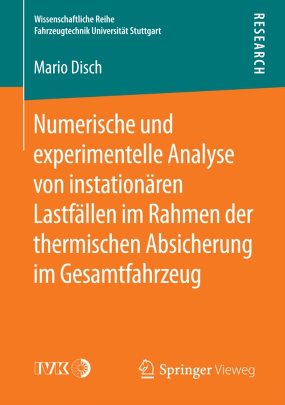 Numerische und experimentelle Analyse von instationären Lastfällen im Rahmen der thermischen Absicherung im Gesamtfahrzeug (e-bog) af Disch, Mario