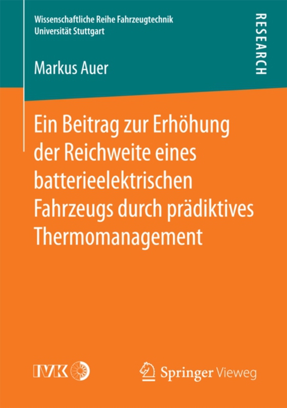 Ein Beitrag zur Erhöhung der Reichweite eines batterieelektrischen Fahrzeugs durch prädiktives Thermomanagement (e-bog) af Auer, Markus