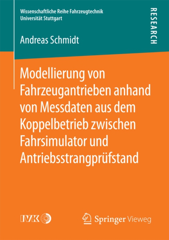 Modellierung von Fahrzeugantrieben anhand von Messdaten aus dem Koppelbetrieb zwischen Fahrsimulator und Antriebsstrangprüfstand (e-bog) af Schmidt, Andreas