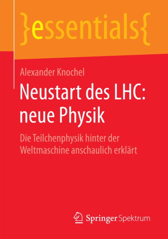 Neustart des LHC: neue Physik (e-bog) af Knochel, Alexander