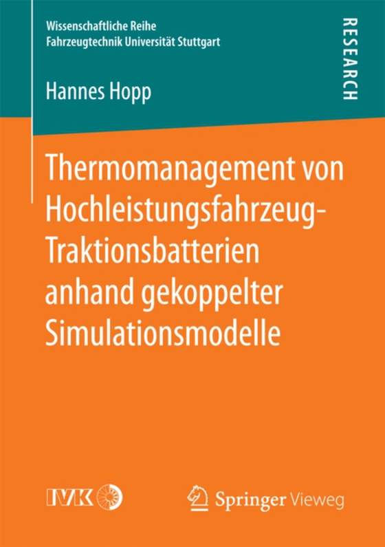 Thermomanagement von Hochleistungsfahrzeug-Traktionsbatterien anhand gekoppelter Simulationsmodelle (e-bog) af Hopp, Hannes