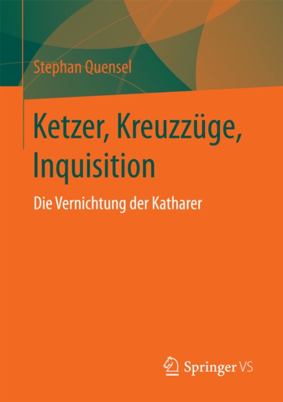 Ketzer, Kreuzzüge, Inquisition