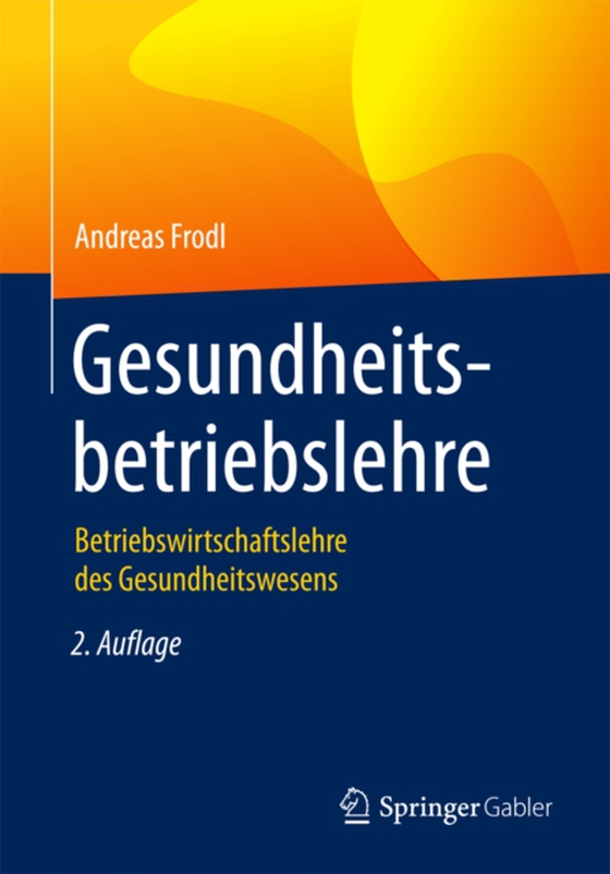 Gesundheitsbetriebslehre (e-bog) af Frodl, Andreas